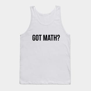 Got Math Funny Mathematician Geek Tee Shirts Tank Top